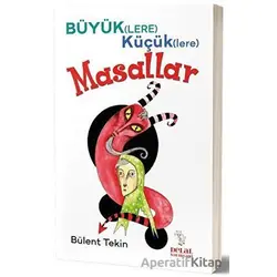 Büyük(lere) Küçük(lere) Masallar - Bülent Tekin - Delal Yayınları
