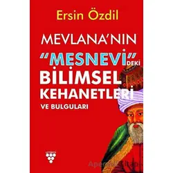 Mevlananın Mesnevideki Bilimsel Kehanetleri ve Bulguları - Ersin Özdil - Urzeni Yayıncılık