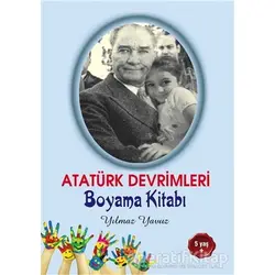 Atatürk Devrimleri Boyama Kitabı - Yılmaz Yavuz - Tunç Yayıncılık