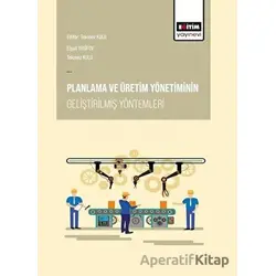 Planlama ve Üretim Yönetiminin Geliştirilmiş Yöntemleri