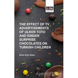 The Effect of Tv Advertisements of Ulker Toto and Kinder Surprise Chocalates on Turkish Children
