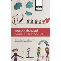 Romantik İlişki Geliştirme Programı - Eda Bayrakcı - Eğitim Yayınevi - Bilimsel Eserler