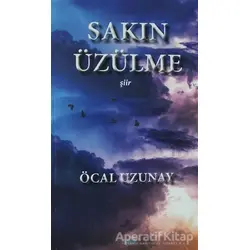 Sakın Üzülme - Öcal Uzunay - Çimke Yayınevi