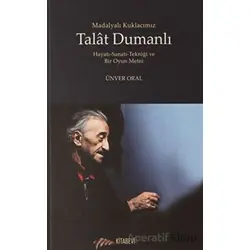 Madalyalı Kuklacımız Talat Dumanlı Hayatı-Sanatı-Tekniği ve Bir Oyun Metni