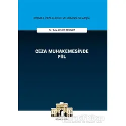 Ceza Muhakemesinde Fiil - İstanbul Ceza Hukuku ve Kriminoloji Arşivi