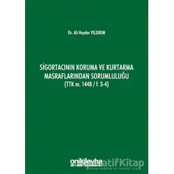 Sigortacının Koruma ve Kurtarma Masraflarından Sorumluluğu (TTK m. 1448/F.3-4)