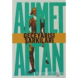 Geceyarısı Şarkıları - Ahmet Altan - Everest Yayınları