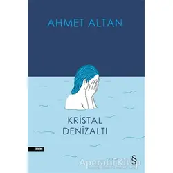 Kristal Denizaltı - Ahmet Altan - Everest Yayınları