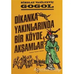 Dikanka Yakınlarında Bir Köyde Akşamlar - Nikolay Vasilyeviç Gogol - Everest Yayınları
