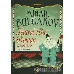 Teatral Bir Roman (Siyah Kar) - Mihail Afanasyeviç Bulgakov - Everest Yayınları