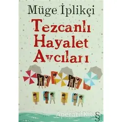 Tezcanlı Hayalet Avcıları - Müge İplikçi - Everest Yayınları