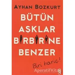 Bütün Aşklar Birbirine Benzer - Ayhan Bozkurt - Everest Yayınları