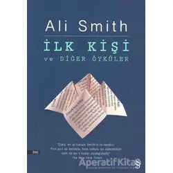İlk Kişi ve Diğer Öyküler - Ali Smith - Everest Yayınları
