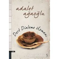 Dert Dinleme Uzmanı - Adalet Ağaoğlu - Everest Yayınları