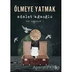 Ölmeye Yatmak - Adalet Ağaoğlu - Everest Yayınları