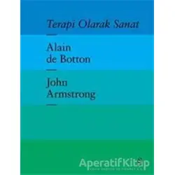Terapi Olarak Sanat - Alain de Botton - Everest Yayınları