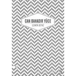 Uzakta Beyaz - Can Bahadır Yüce - Everest Yayınları