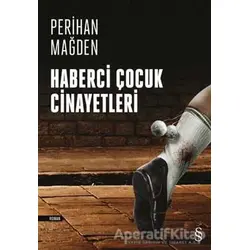 Haberci Çocuk Cinayetleri - Perihan Mağden - Everest Yayınları