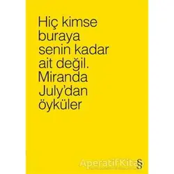 Hiç Kimse Buraya Senin Kadar Ait Değil. (4 Farklı Renk ile) - Miranda July - Everest Yayınları