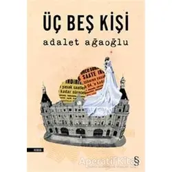 Üç Beş Kişi - Adalet Ağaoğlu - Everest Yayınları