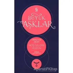 Hoşgeldin Hüzün : Büyük Aşklar Dizisi - Françoise Sagan - Everest Yayınları