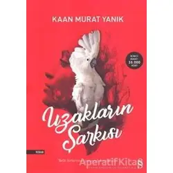 Uzakların Şarkısı - Kaan Murat Yanık - Everest Yayınları