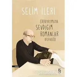 Edebiyatımızda Sevdiğim Romanlar Kılavuzu - Selim İleri - Everest Yayınları