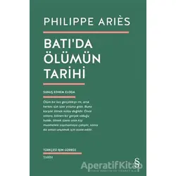 Batı’da Ölümün Tarihi - Philippe Aries - Everest Yayınları