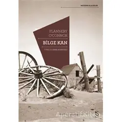 Bilge Kan - Flannery OConnor - Everest Yayınları