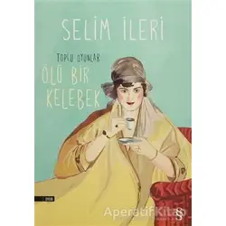 Ölü Bir Kelebek - Selim İleri - Everest Yayınları
