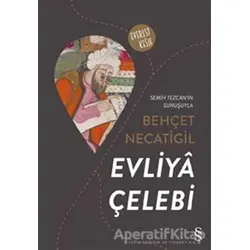 Evliya Çelebi - Behçet Necatigil - Everest Yayınları