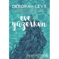 Eve Yüzerken - Deborah Levy - Everest Yayınları