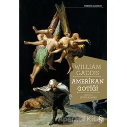 Amerikan Gotiği - William Gaddis - Everest Yayınları