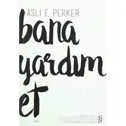 Bana Yardım Et - Aslı E. Perker - Everest Yayınları