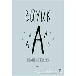 Büyük A - Nilüfer Güngörmüş - Everest Yayınları