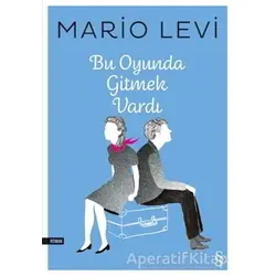 Bu Oyunda Gitmek Vardı - Mario Levi - Everest Yayınları