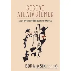 Geceyi Atlatabilmek - Bora Aşık - Everest Yayınları