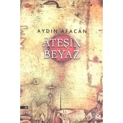 Ateşin Beyaz - Aydın Afacan - Everest Yayınları