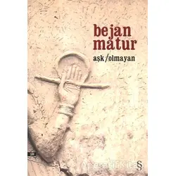 Aşk Olmayan - Bejan Matur - Everest Yayınları