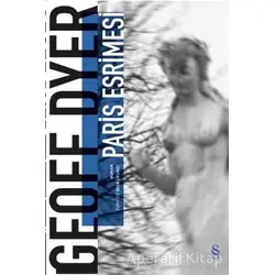 Paris Esrimesi - Geoff Dyer - Everest Yayınları