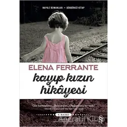 Kayıp Kızın Hikayesi - Napoli Romanları Dördüncü Kitap - Elena Ferrante - Everest Yayınları