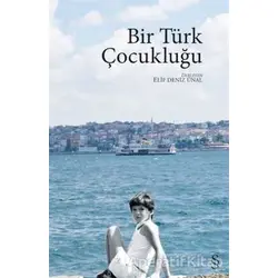 Bir Türk Çocukluğu - Elif Deniz Ünal - Everest Yayınları