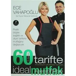 60 Tarifte İdeal Mutfak - Ece Vahapoğlu - Artemis Yayınları
