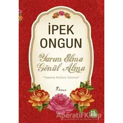 Yarım Elma Gönül Alma - İpek Ongun - Artemis Yayınları