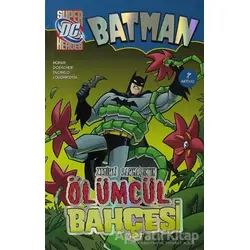 Batman Zehirli Sarmaşık’ın Ölümcül Bahçesi - Blake A Hoena - Artemis Yayınları