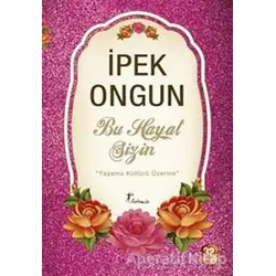 Bu Hayat Sizin - İpek Ongun - Artemis Yayınları
