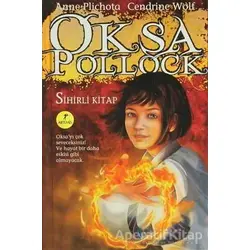 Oksa Pollock - Sihirli Kitap - Anne Plichota - Artemis Yayınları
