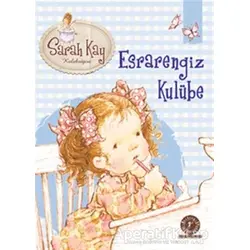 Sarah Kay Koleksiyonu 4 : Esrarengiz Kulübe - Modesty T. Streetlittle - Artemis Yayınları