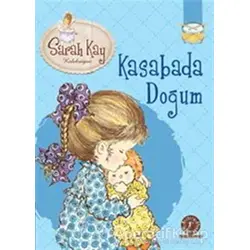 Sarah Kay Koleksiyonu 8 : Kasabada Doğum - Modesty T. Streetlittle - Artemis Yayınları