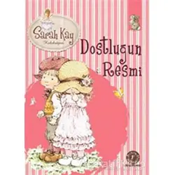 Sarah Kay Koleksiyonu 10 : Dostluğun Resmi - Modesty T. Streetlittle - Artemis Yayınları